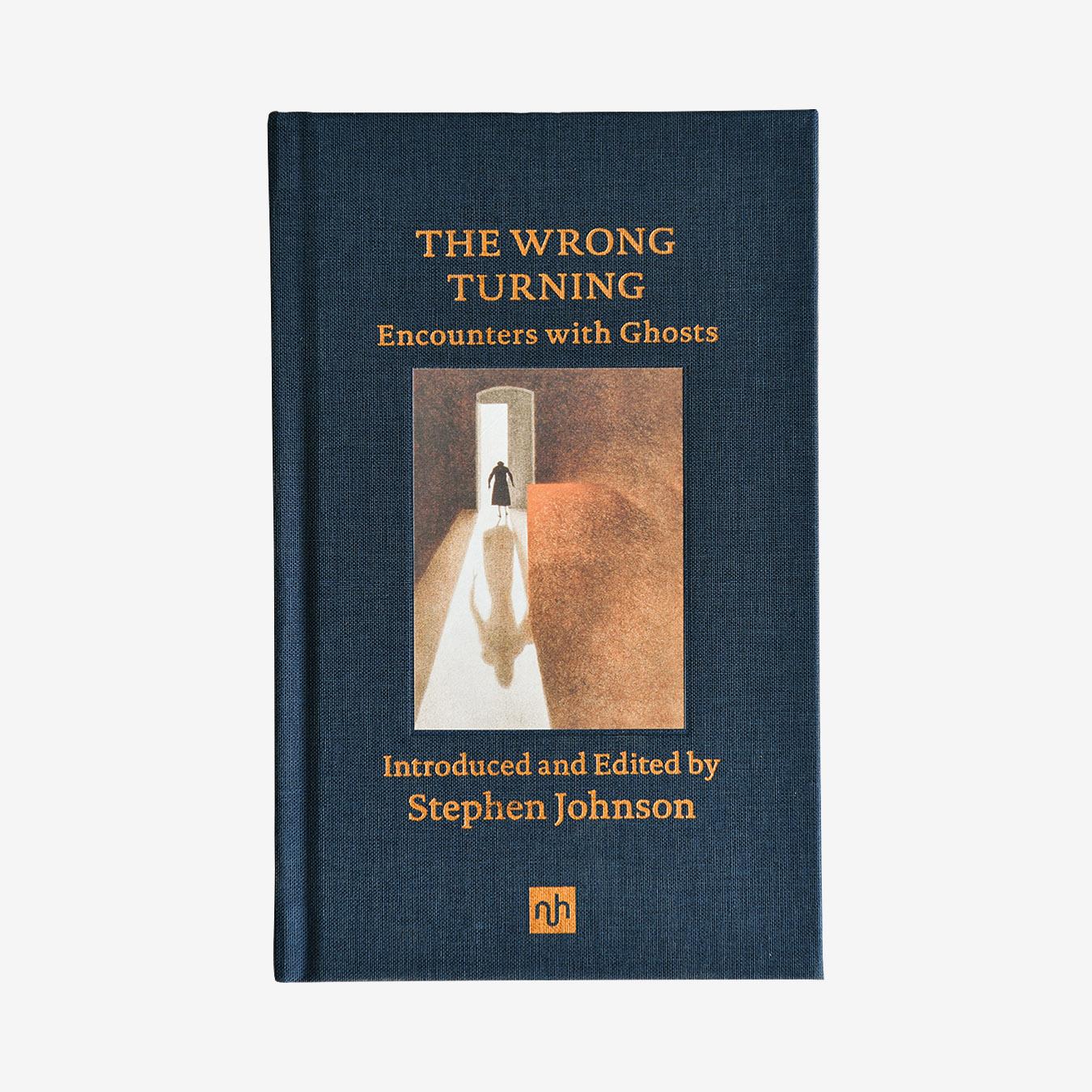 The Wrong Turning: Encounters with Ghosts - Hardback Book by Notting Hill Editions