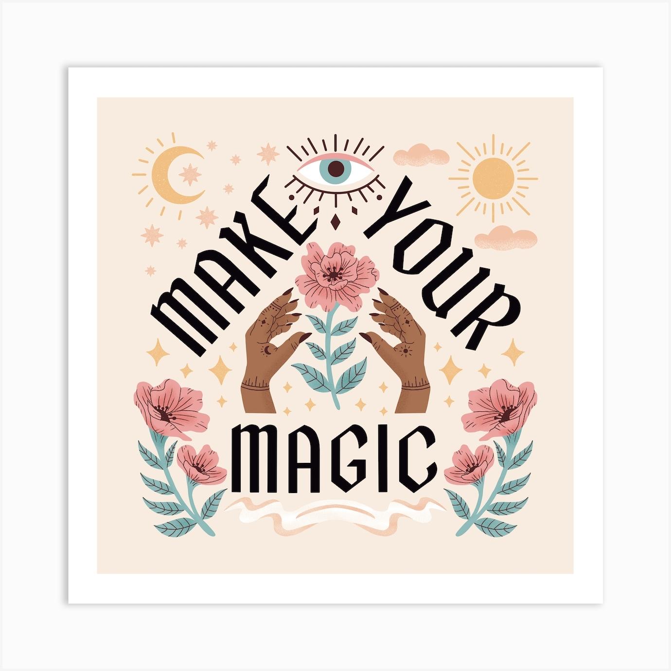 Make Your Magic Square Art Print by Jessica Molina