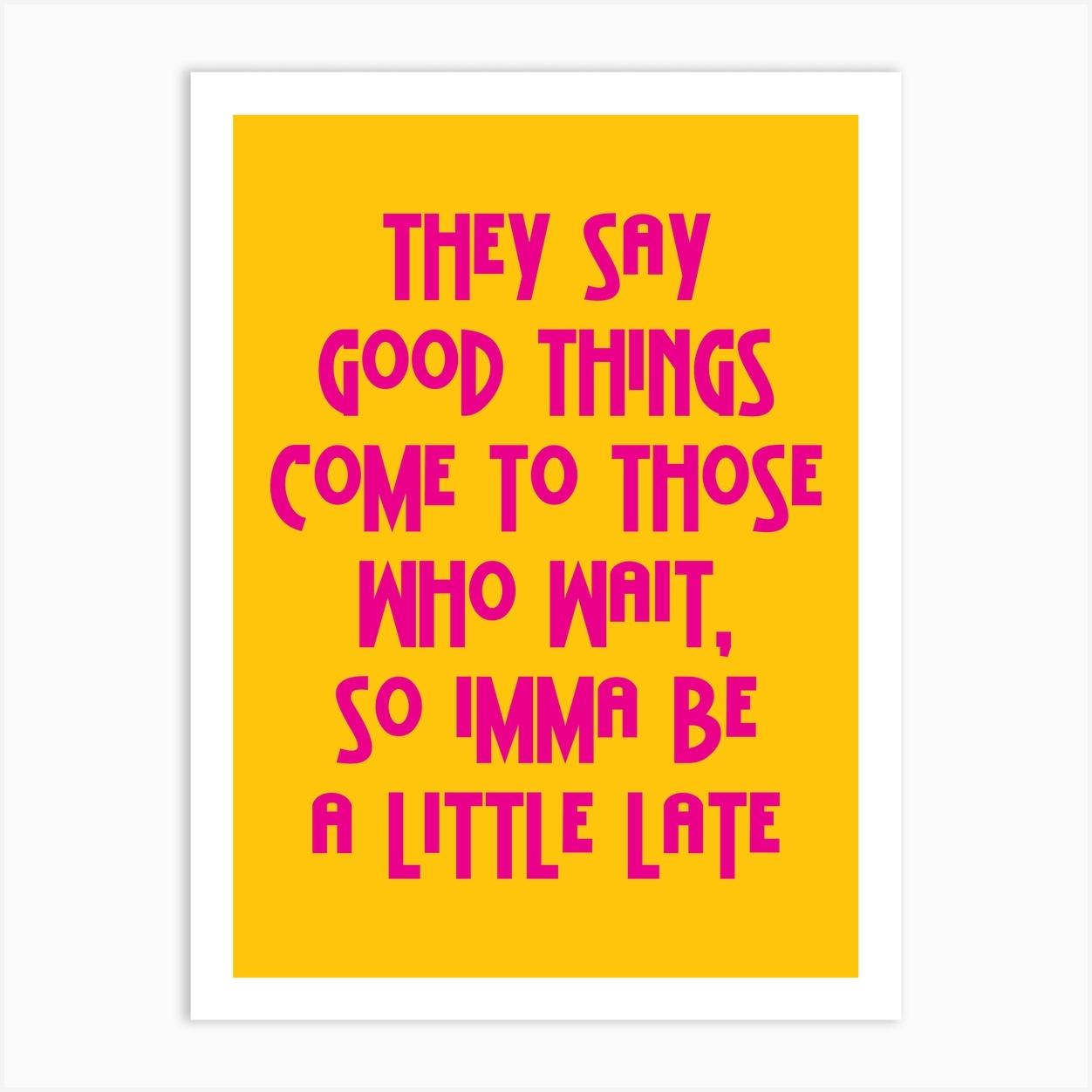 They Say Good Things Yellow And Pink Art Print by Nestory UK