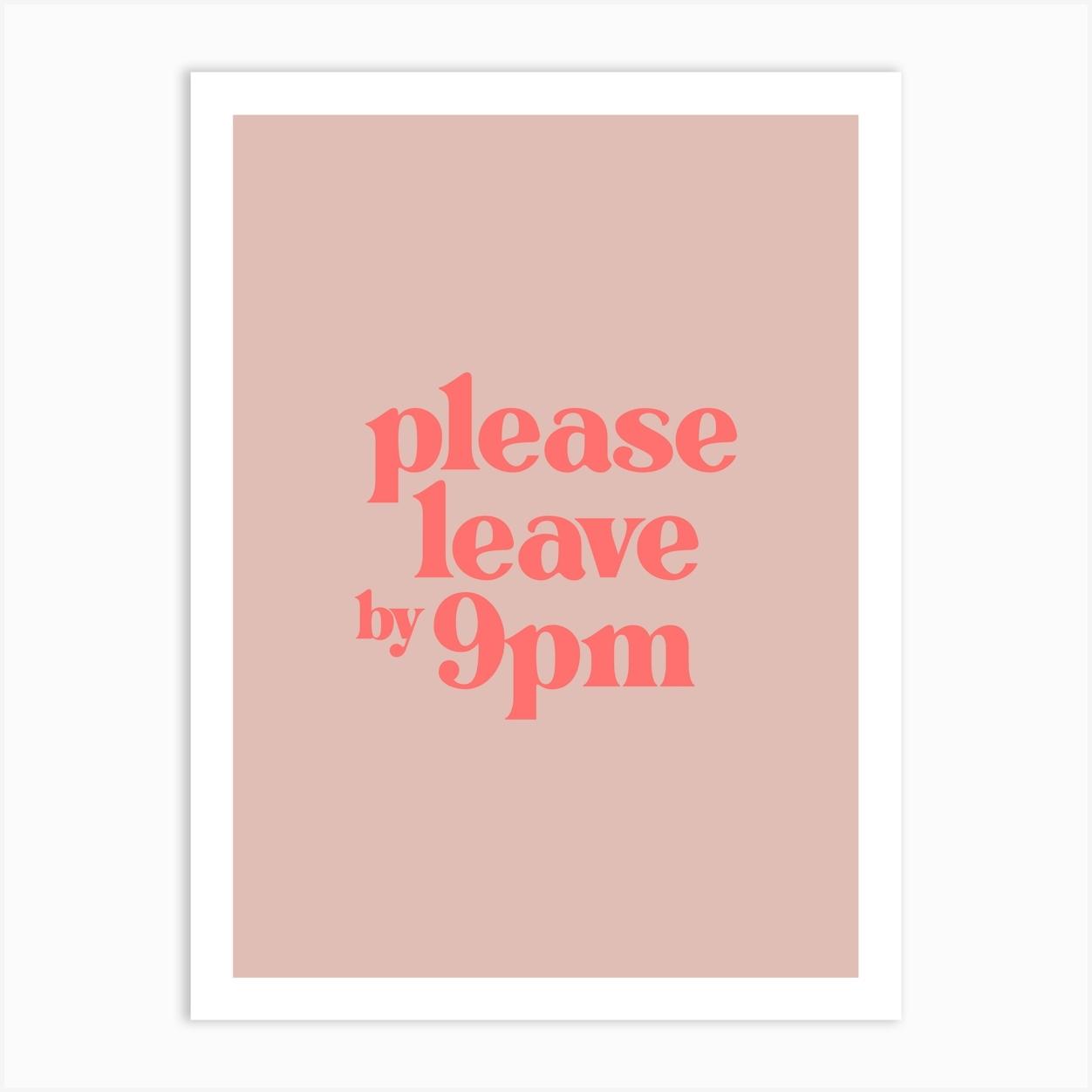 Please Leave by 9pm - Pink Typography Art Print by Print52