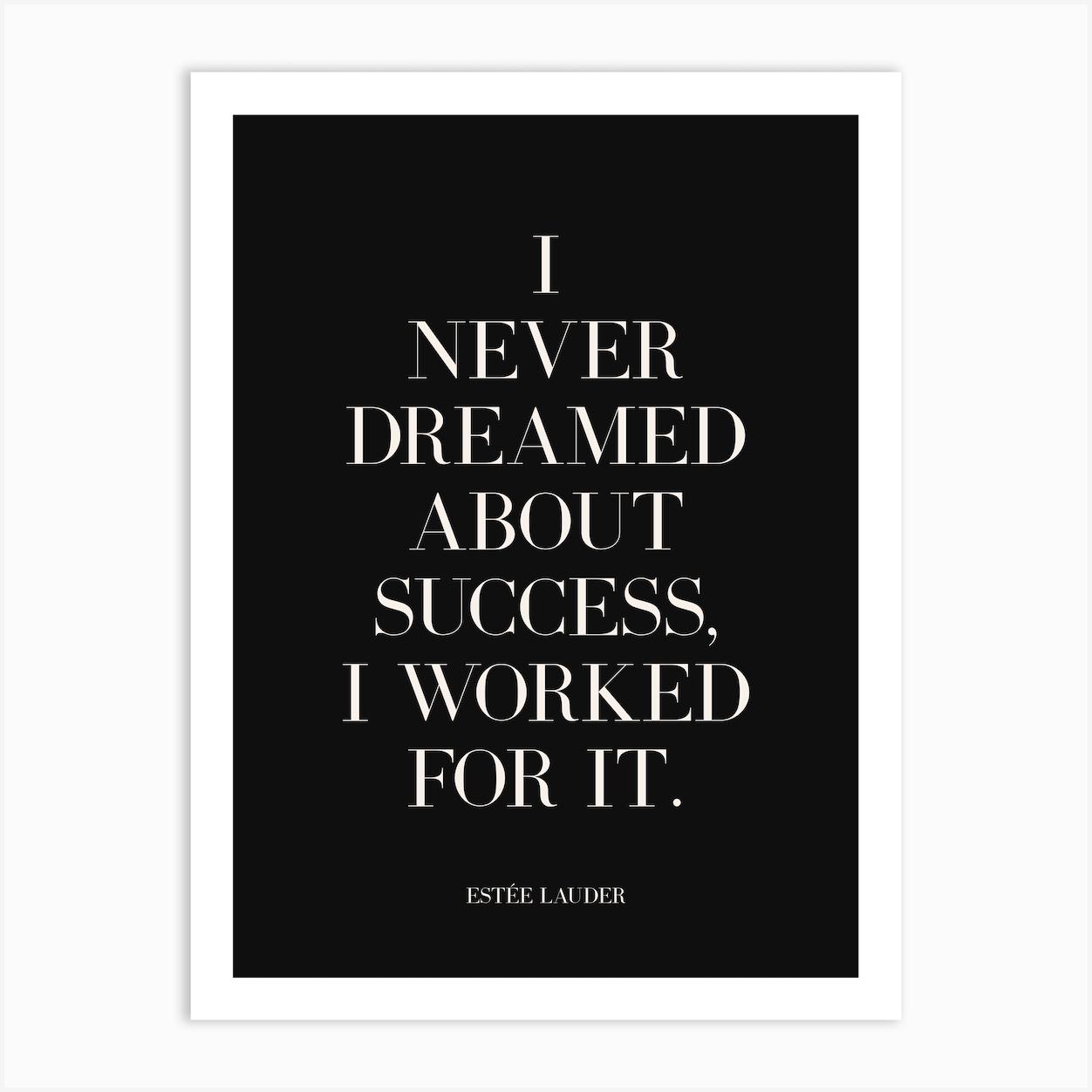 I never dreamed about success I worked for it quote (black tone) Art Print by Paigaam Studio
