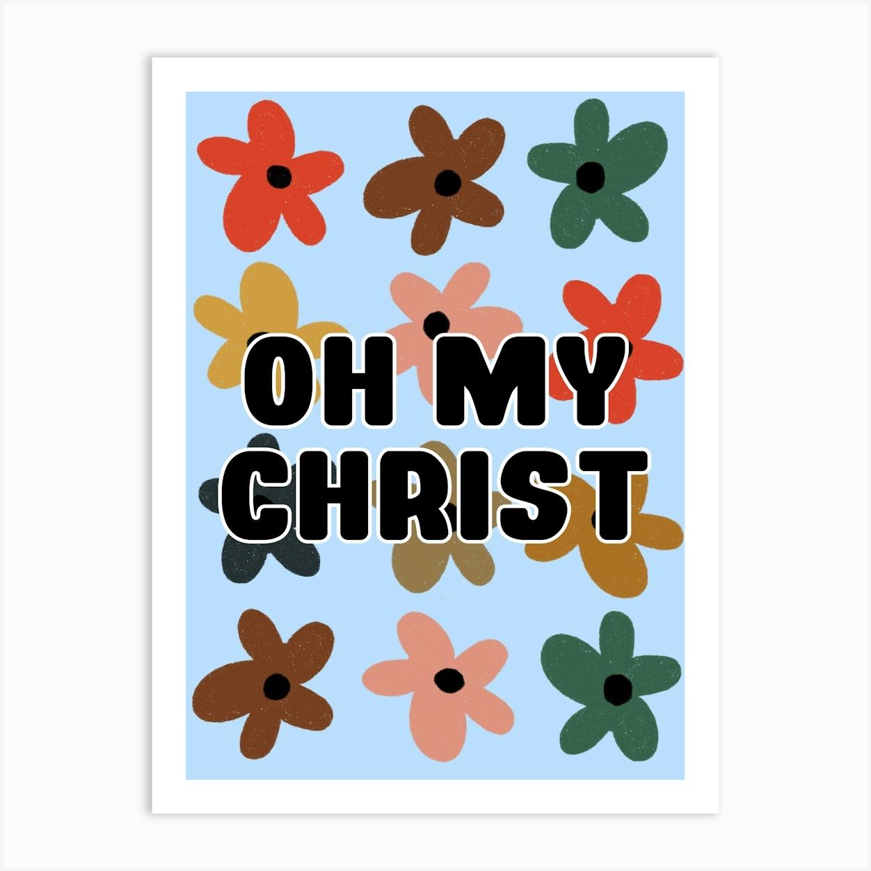 Oh My Christ Colourful Art Print by Girl Visual