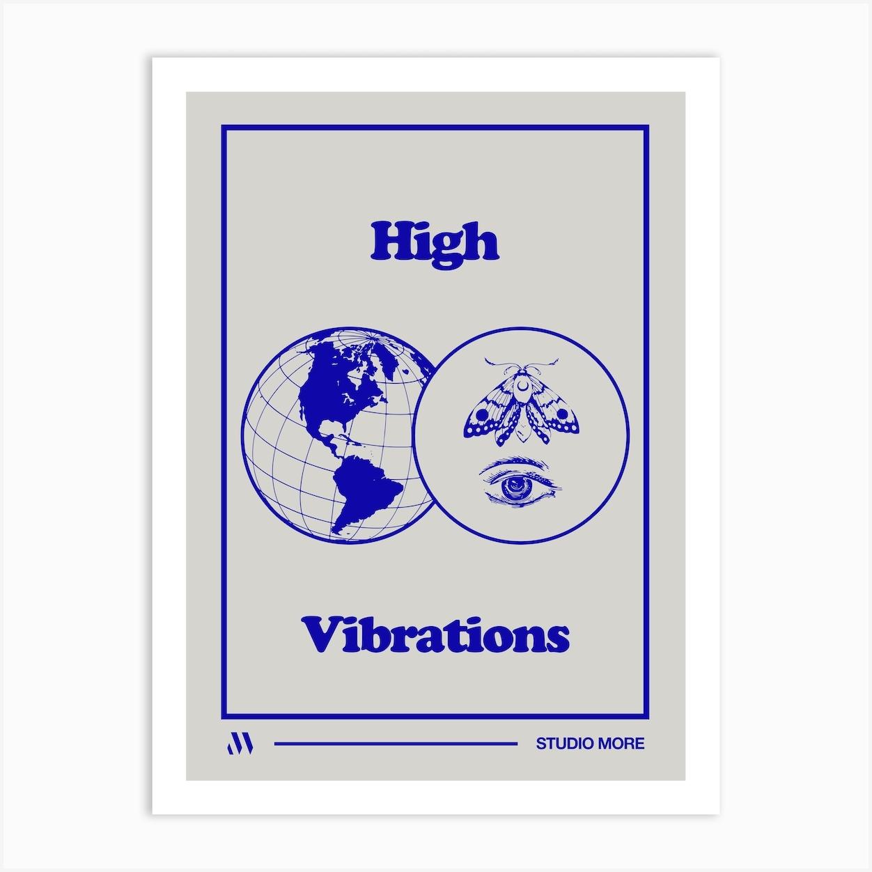 High Vibrations Art Print by STUDIO MORE