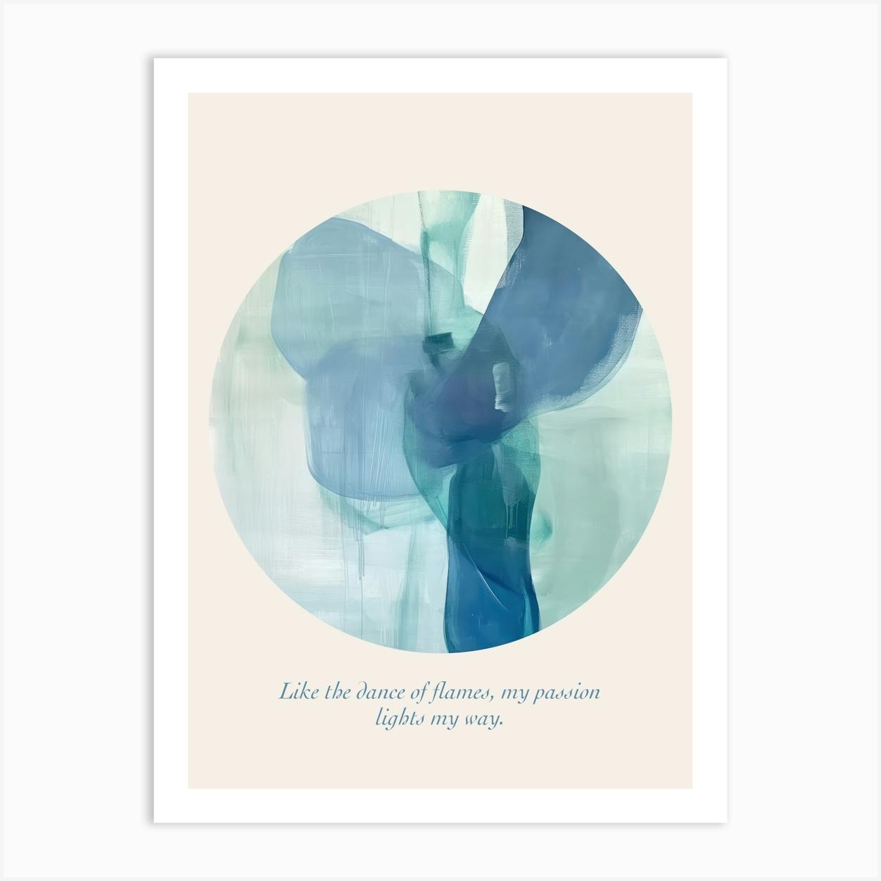 Affirmations Like The Dance Of Flames, My Passion Lights My Way Art Print by Abstract Art Expressions