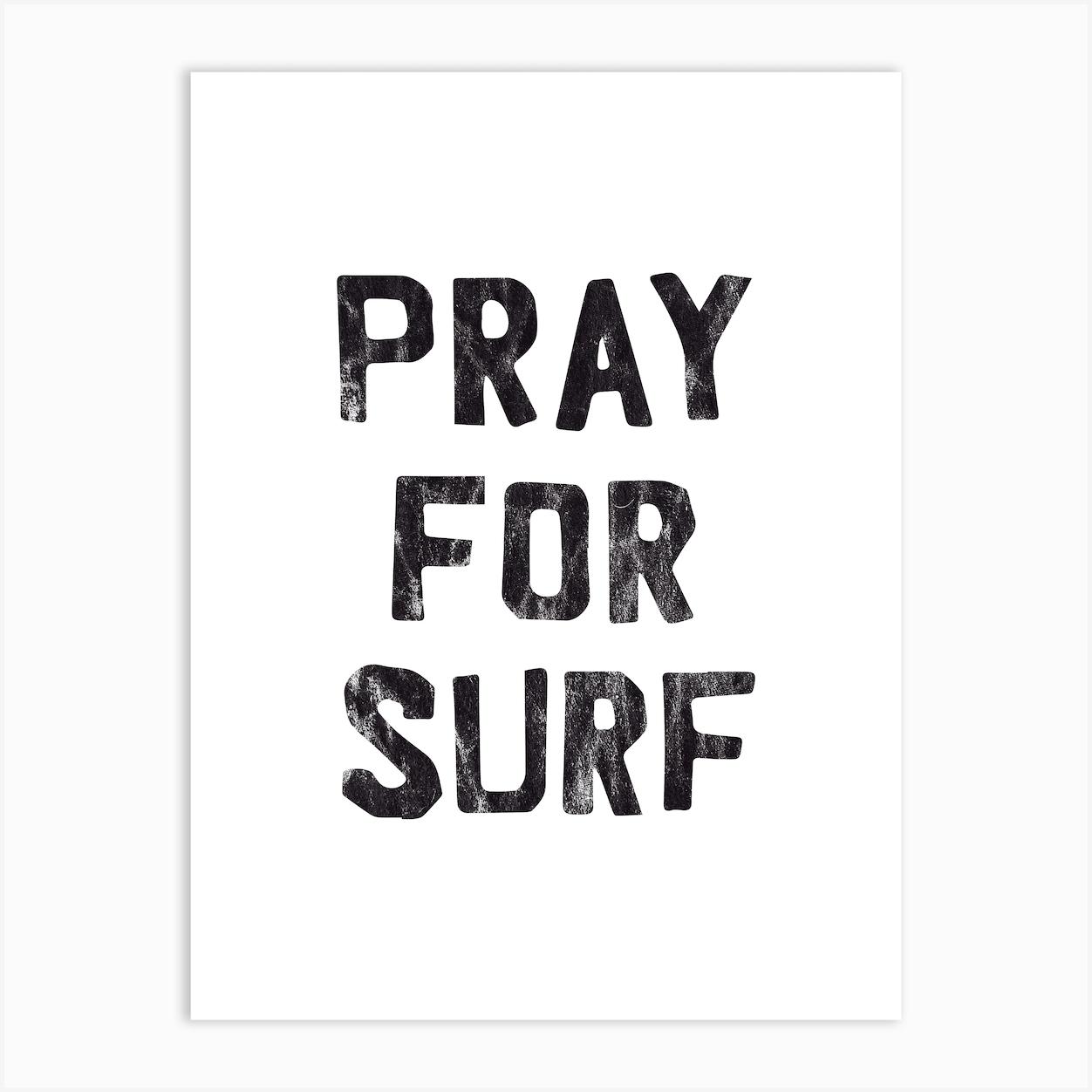 Pray For Surf Digital Wall Art Surf Poster Surfer Room Beach House Decor DIGITAL DOWNLOAD Art Print by Think Beach House