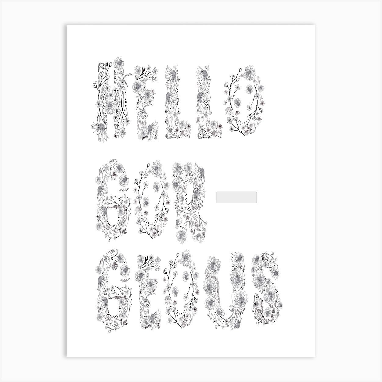 Hello Gorgeous Art Print by Brie Bobalek