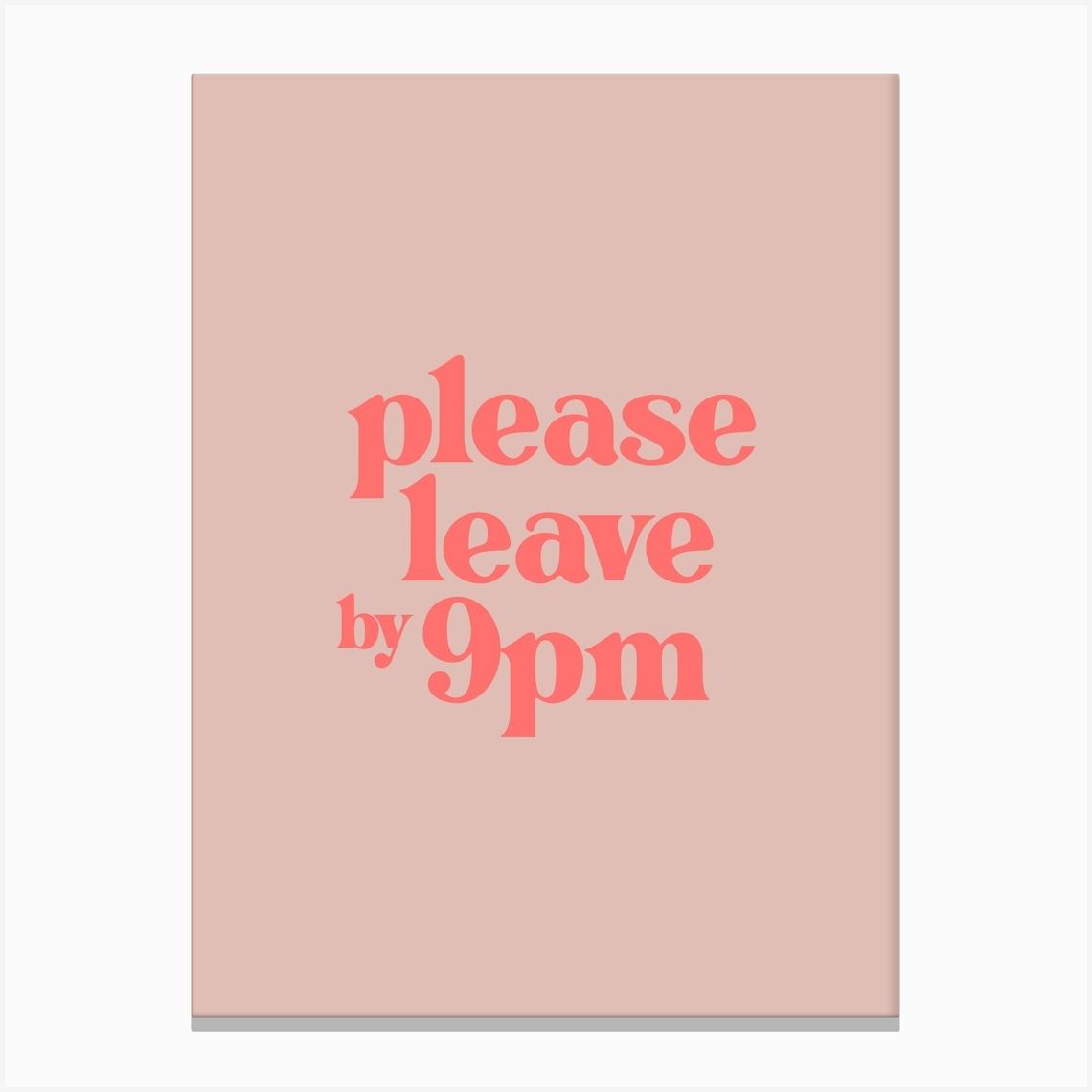 Please Leave by 9pm - Pink Typography Canvas Print by Print52