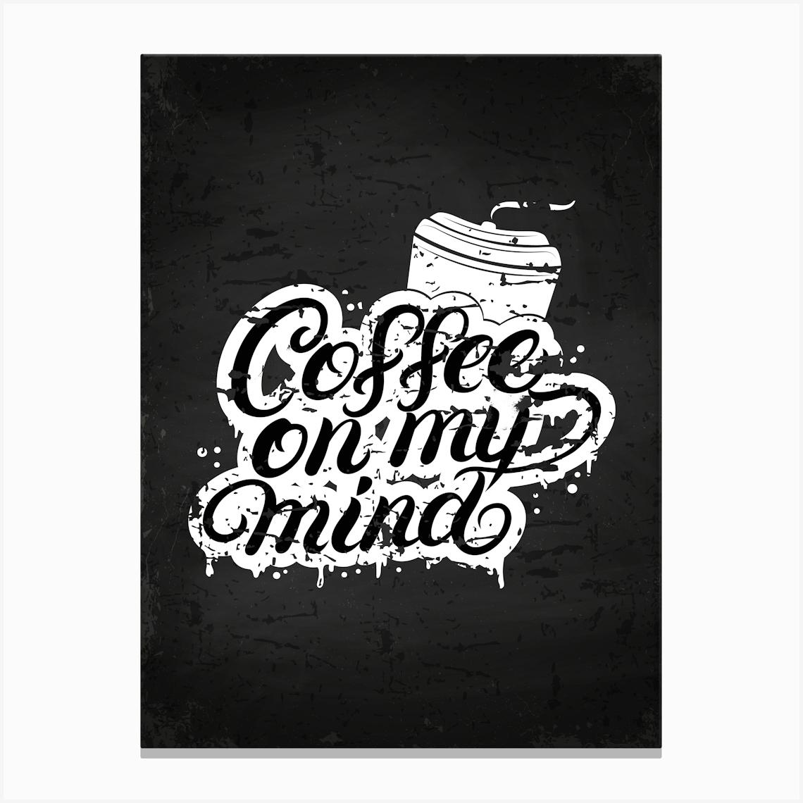Coffee On My Mind — coffee print, kitchen art, kitchen wall decor Canvas Print by Synthwave1950