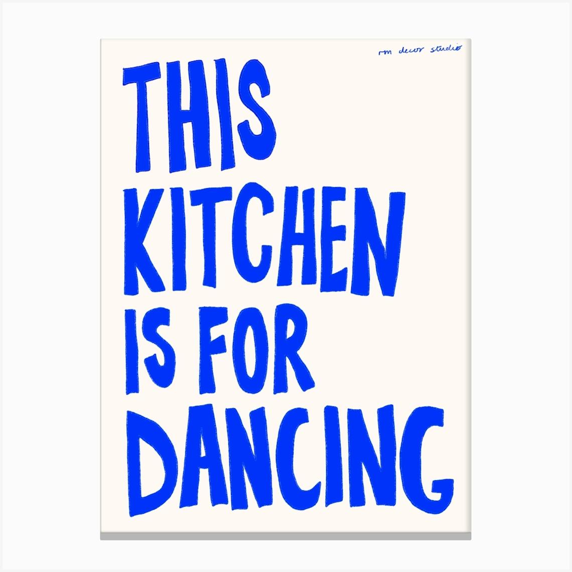 This Kitchen Is For Dancing Print Canvas Print by RM Decor Studio
