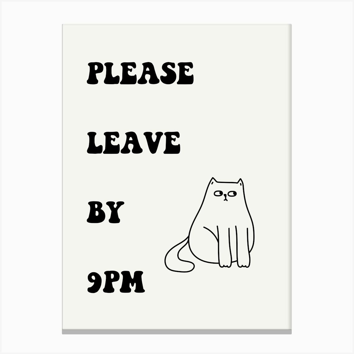Please Leave By 9pm 1 Canvas Print by Cherry Bomb Art Prints